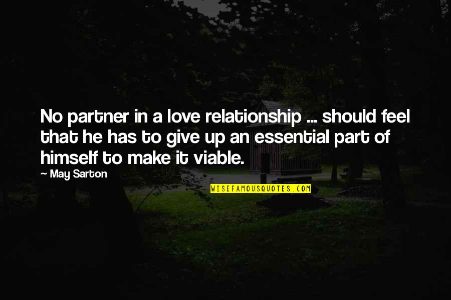 Make Up Relationship Quotes By May Sarton: No partner in a love relationship ... should