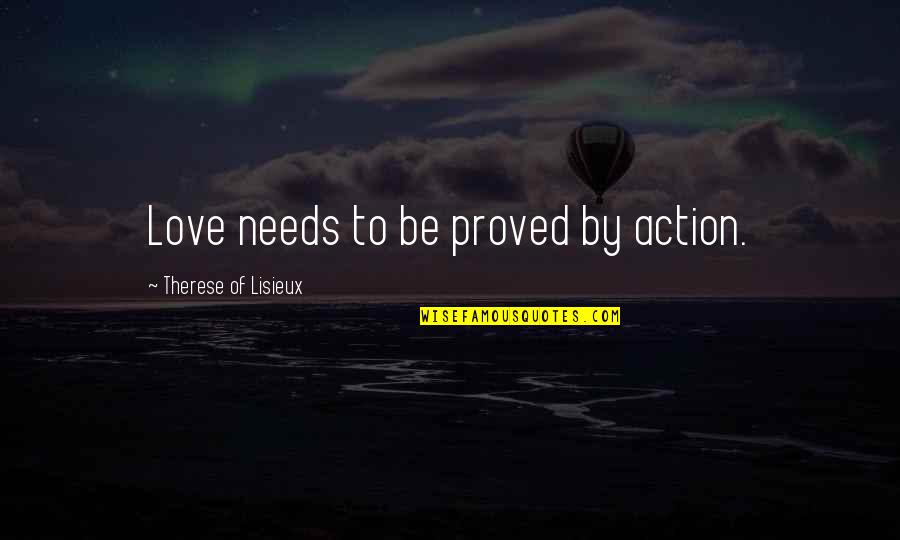 Make Your Day Productive Quotes By Therese Of Lisieux: Love needs to be proved by action.