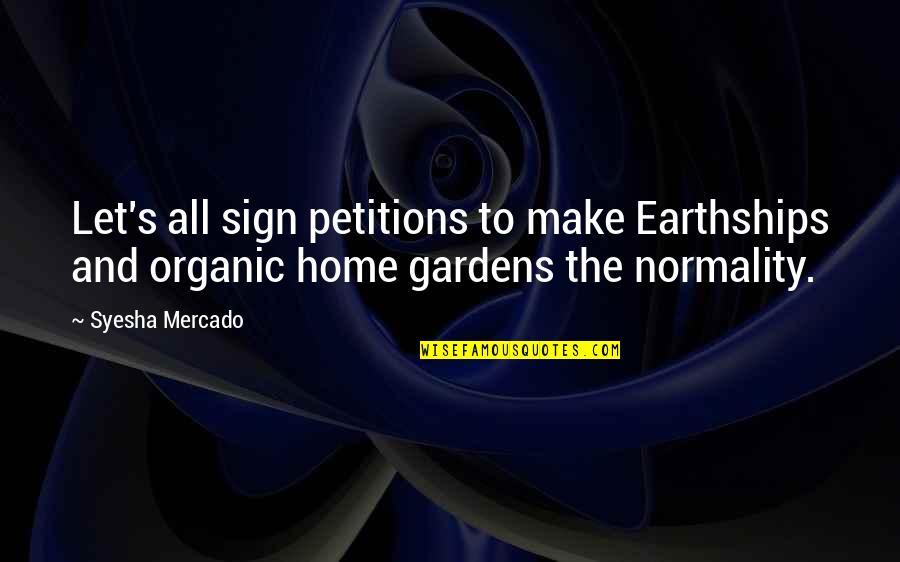 Make Your Own Garden Quotes By Syesha Mercado: Let's all sign petitions to make Earthships and Make Your Own Garden Quotes By Syesha Mercado: Let's all sign petitions to make Earthships and