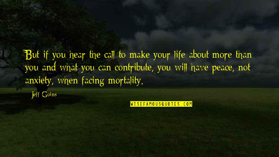 Make Your Peace Quotes By Jeff Goins: But if you hear the call to make