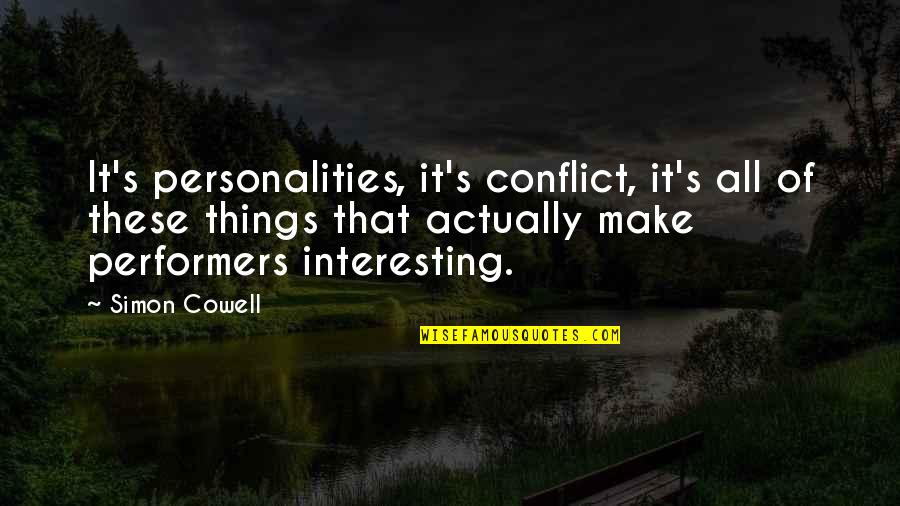 Make Your Personality Quotes By Simon Cowell: It's personalities, it's conflict, it's all of these