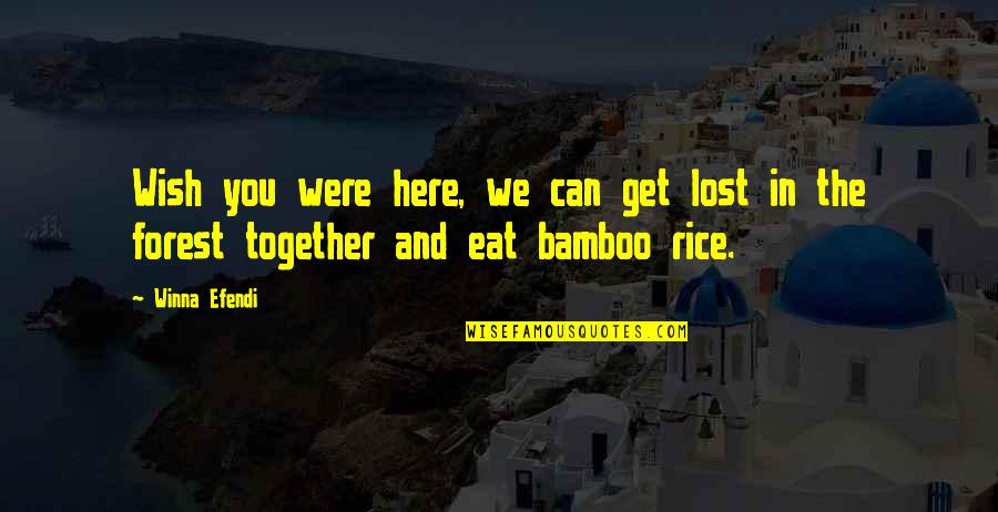 Make Yourself Better Everyday Quotes By Winna Efendi: Wish you were here, we can get lost