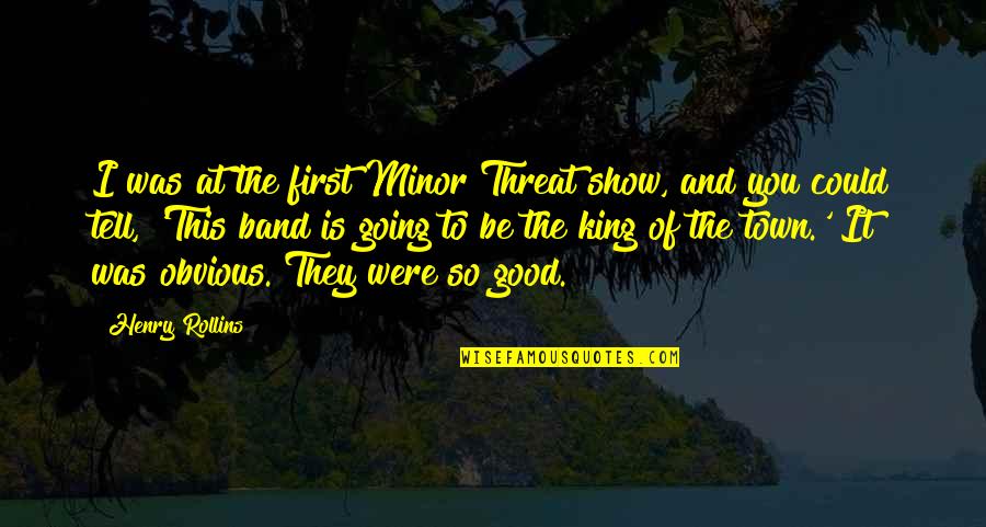 Makeba Rainey Quotes By Henry Rollins: I was at the first Minor Threat show,