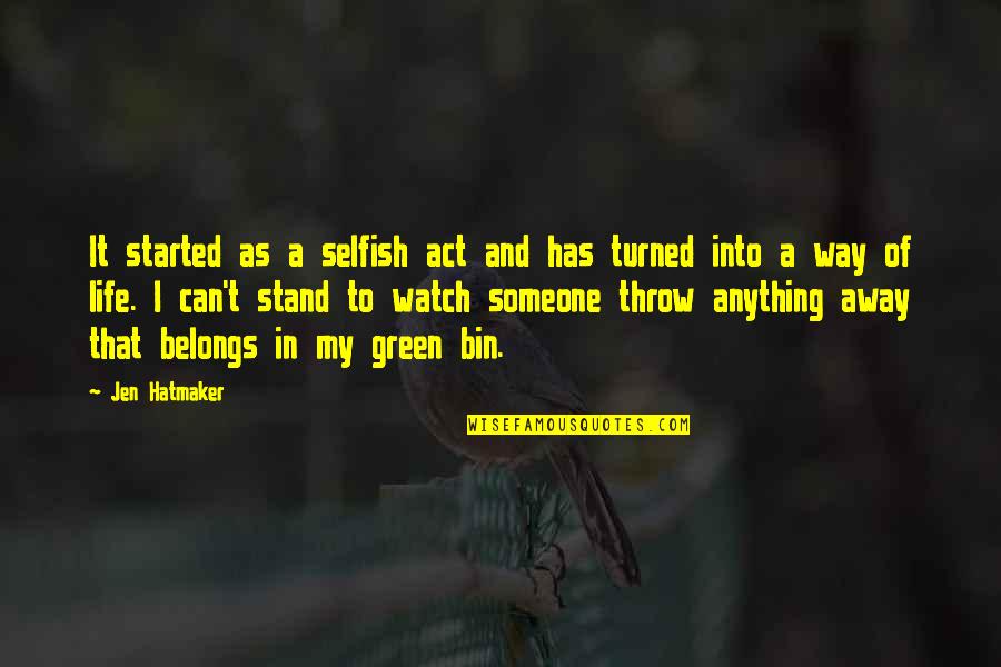 Makeem Hampton Quotes By Jen Hatmaker: It started as a selfish act and has Makeem Hampton Quotes By Jen Hatmaker: It started as a selfish act and has