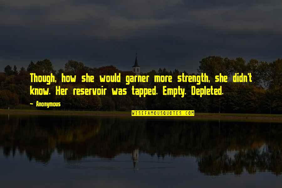 Makeit Quotes By Anonymous: Though, how she would garner more strength, she