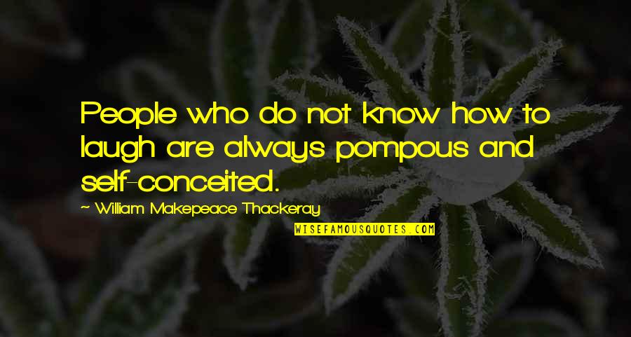 Makepeace Quotes By William Makepeace Thackeray: People who do not know how to laugh Makepeace Quotes By William Makepeace Thackeray: People who do not know how to laugh