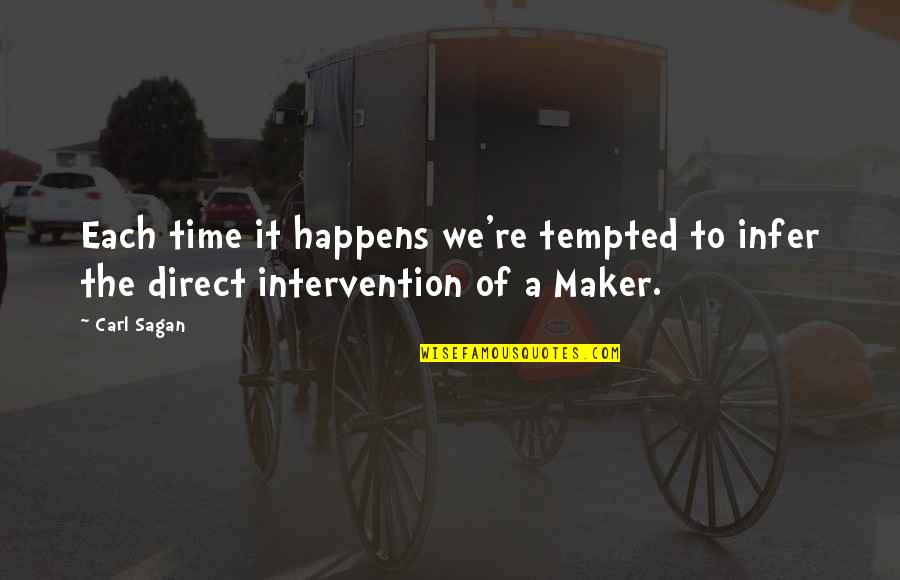 Maker Quotes By Carl Sagan: Each time it happens we're tempted to infer