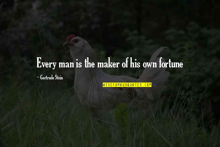 Maker Quotes By Gertrude Stein: Every man is the maker of his own