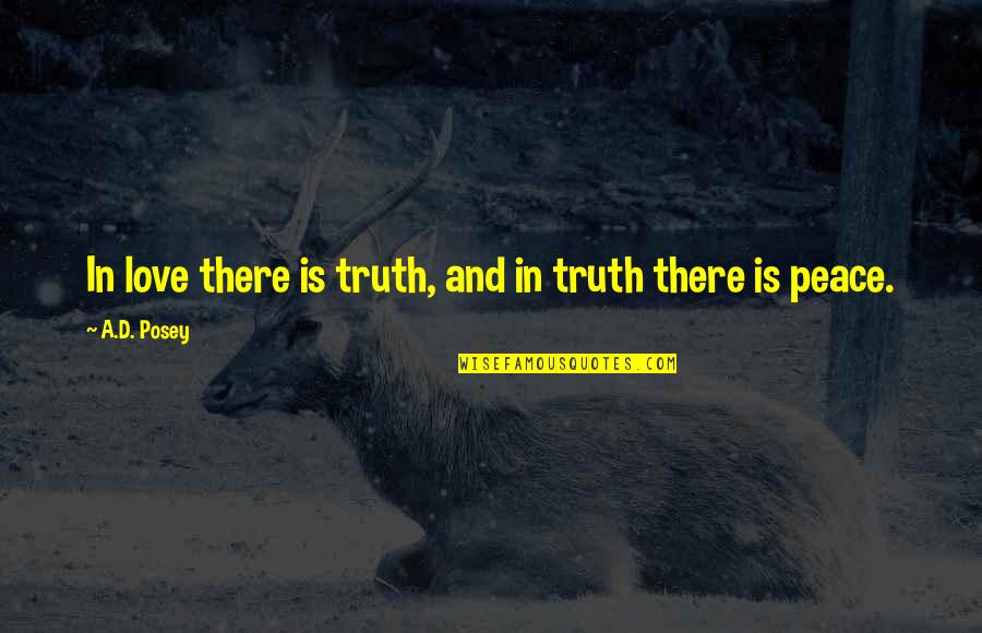 Makery Tacoma Quotes By A.D. Posey: In love there is truth, and in truth