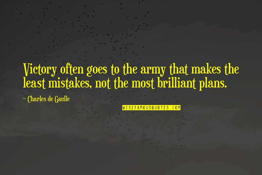 Makes Mistakes Quotes By Charles De Gaulle: Victory often goes to the army that makes