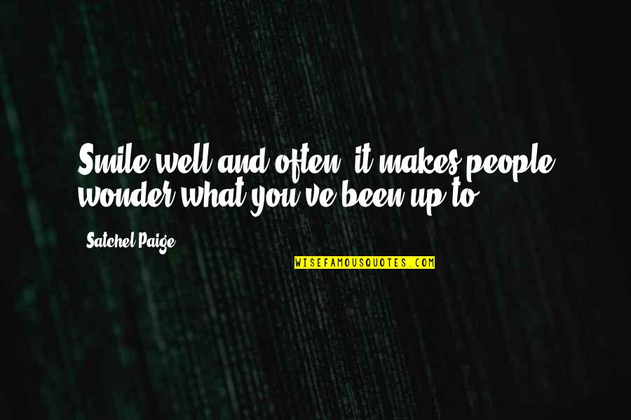 Makes You Smile Quotes By Satchel Paige: Smile well and often, it makes people wonder
