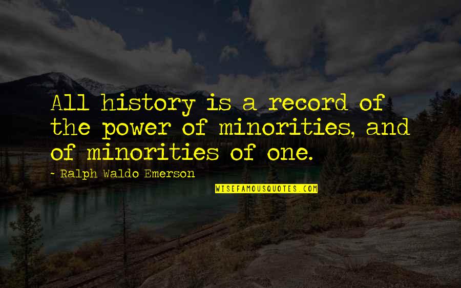 Makeup Funny Quotes By Ralph Waldo Emerson: All history is a record of the power