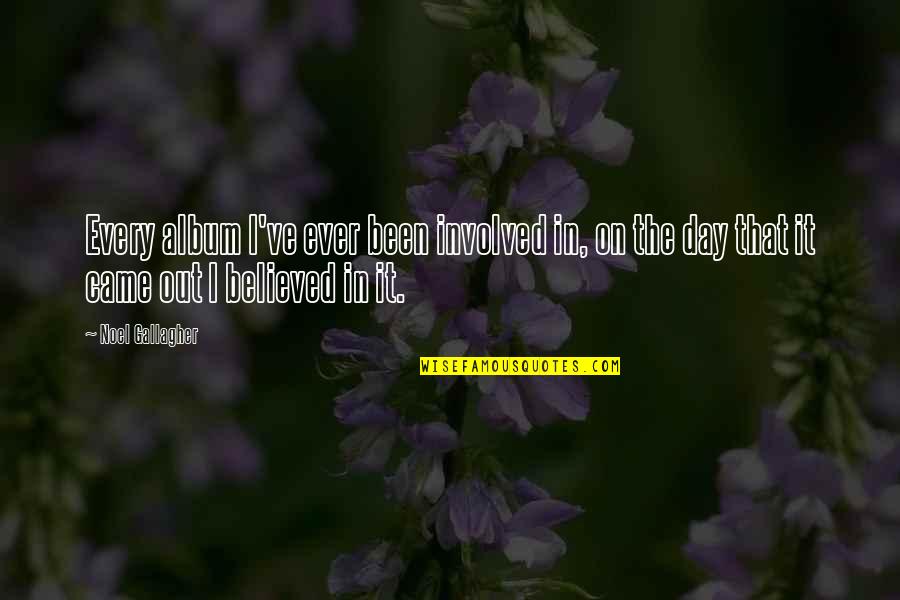 Makeup Is My Art Quotes By Noel Gallagher: Every album I've ever been involved in, on