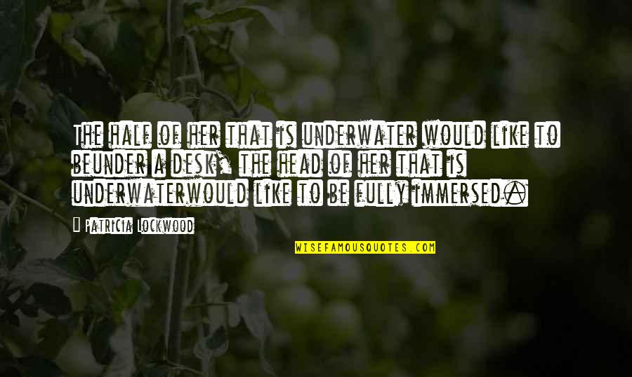 Makhado Local Municipality Quotes By Patricia Lockwood: The half of her that is underwater would Makhado Local Municipality Quotes By Patricia Lockwood: The half of her that is underwater would