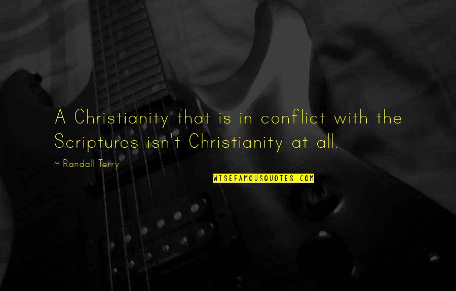 Makhaola High School Quotes By Randall Terry: A Christianity that is in conflict with the