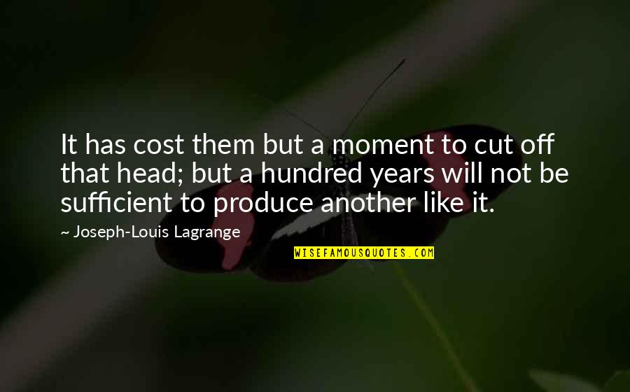 Makiano Quotes By Joseph-Louis Lagrange: It has cost them but a moment to Makiano Quotes By Joseph-Louis Lagrange: It has cost them but a moment to
