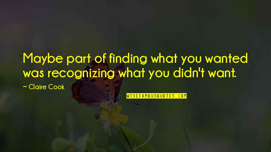 Makiko Watanabe Quotes By Claire Cook: Maybe part of finding what you wanted was