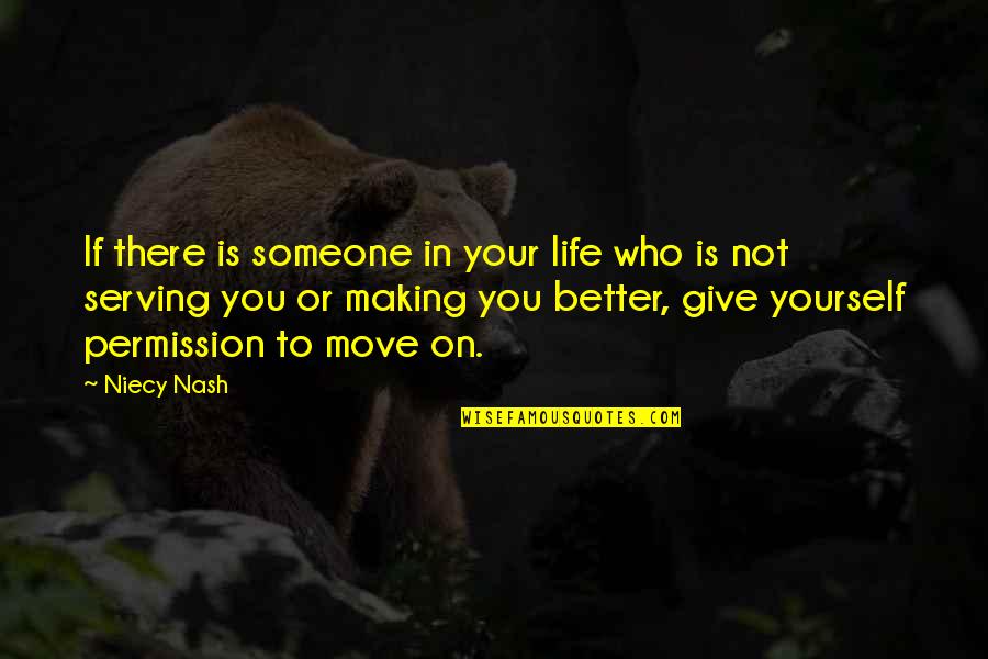 Making A Better Life Quotes By Niecy Nash: If there is someone in your life who