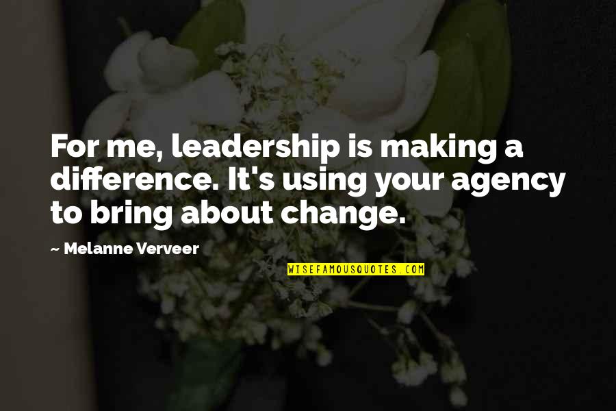 Making A Change Quotes By Melanne Verveer: For me, leadership is making a difference. It's