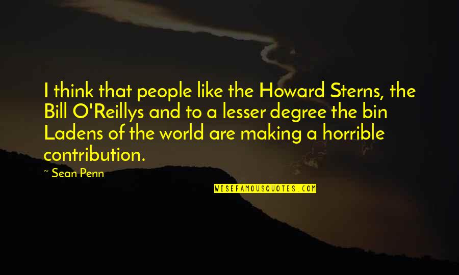 Making A Contribution Quotes By Sean Penn: I think that people like the Howard Sterns,