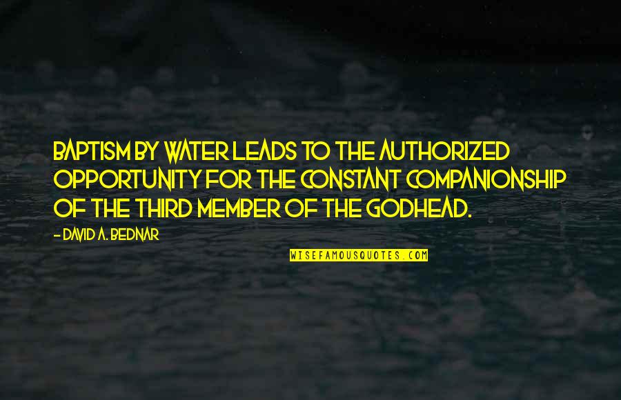 Making A Huge Mistake Quotes By David A. Bednar: Baptism by water leads to the authorized opportunity