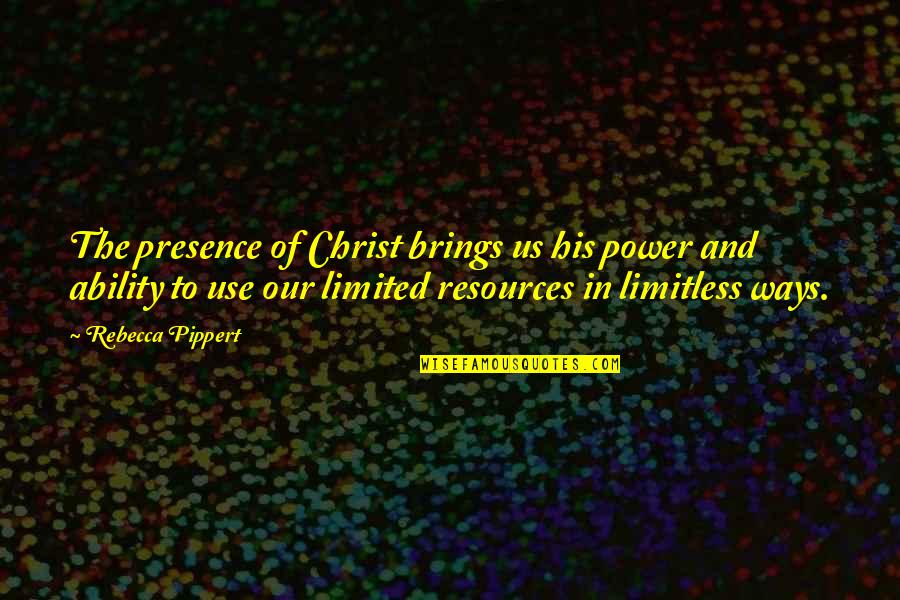 Making A Huge Mistake Quotes By Rebecca Pippert: The presence of Christ brings us his power