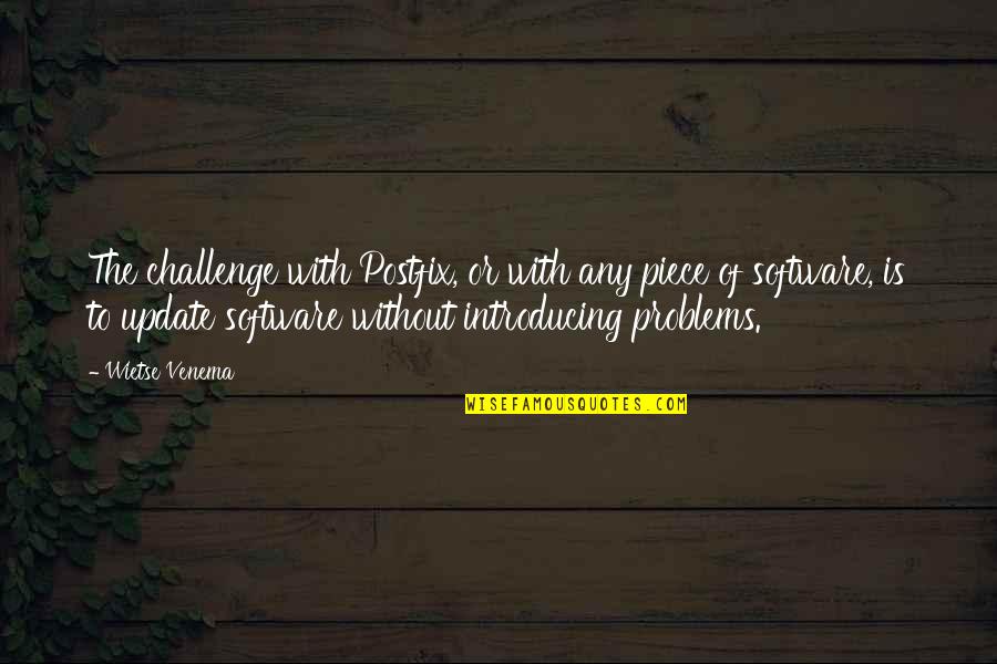 Making A Memory Quotes By Wietse Venema: The challenge with Postfix, or with any piece Making A Memory Quotes By Wietse Venema: The challenge with Postfix, or with any piece