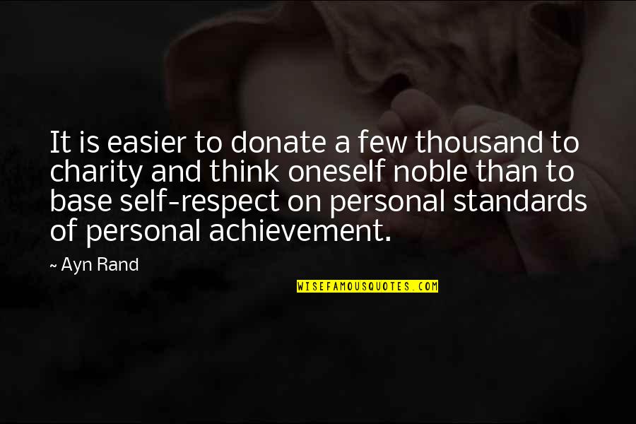 Making A Place Home Quotes By Ayn Rand: It is easier to donate a few thousand