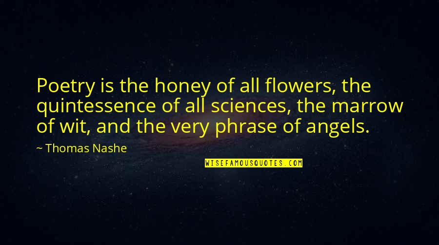 Making An Honest Living Quotes By Thomas Nashe: Poetry is the honey of all flowers, the