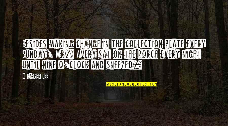 Making Change Quotes By Harper Lee: Besides making change in the collection plate every