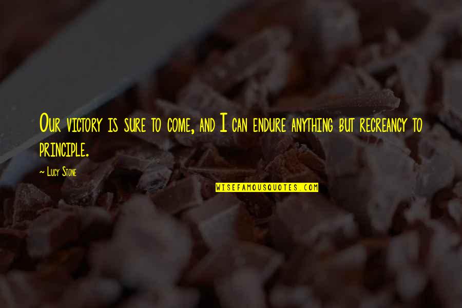 Making Christmas Memories Quotes By Lucy Stone: Our victory is sure to come, and I
