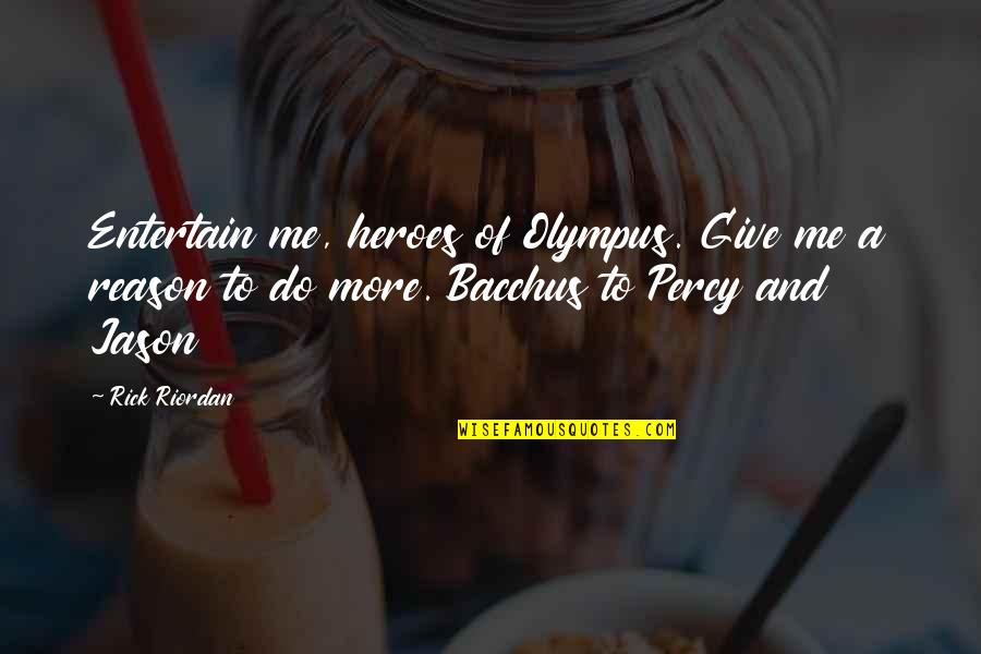 Making Christmas Memories Quotes By Rick Riordan: Entertain me, heroes of Olympus. Give me a Making Christmas Memories Quotes By Rick Riordan: Entertain me, heroes of Olympus. Give me a