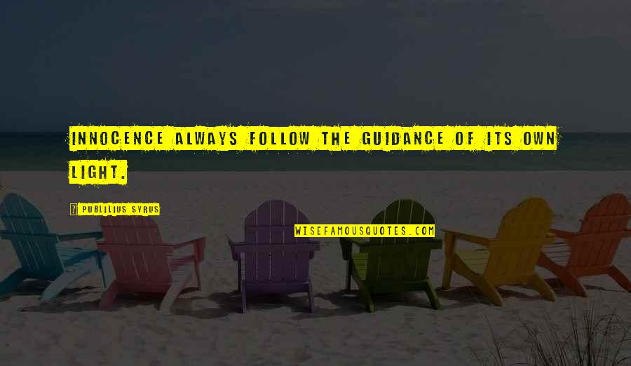 Making Connections With People Quotes By Publilius Syrus: Innocence always follow the guidance of its own Making Connections With People Quotes By Publilius Syrus: Innocence always follow the guidance of its own