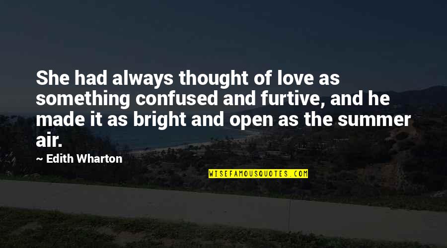 Making Crazy Faces Quotes By Edith Wharton: She had always thought of love as something