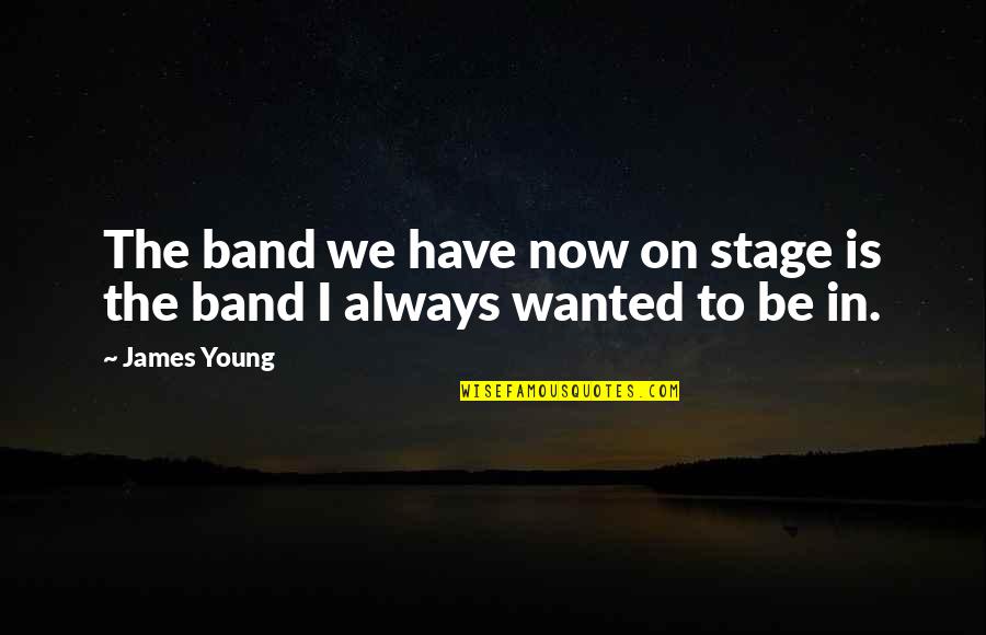 Making Day Special Quotes By James Young: The band we have now on stage is