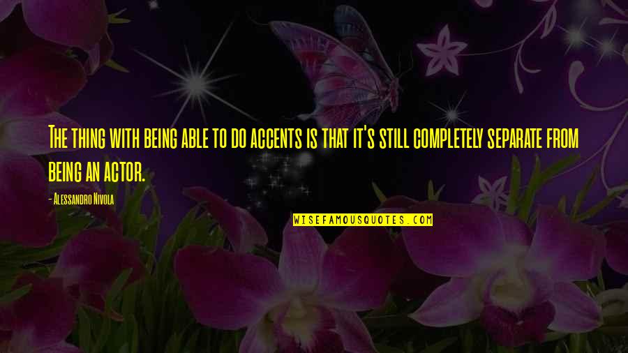 Making Dean List Quotes By Alessandro Nivola: The thing with being able to do accents