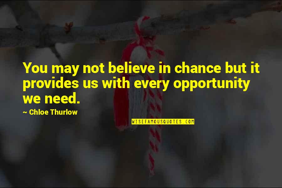 Making Decisions For Your Future Quotes By Chloe Thurlow: You may not believe in chance but it