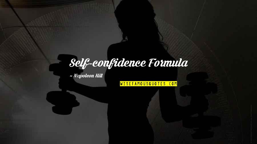 Making Decisions That Hurt Quotes By Napoleon Hill: Self-confidence Formula