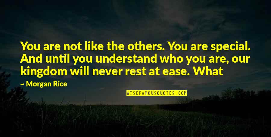 Making Friends At Work Quotes By Morgan Rice: You are not like the others. You are Making Friends At Work Quotes By Morgan Rice: You are not like the others. You are