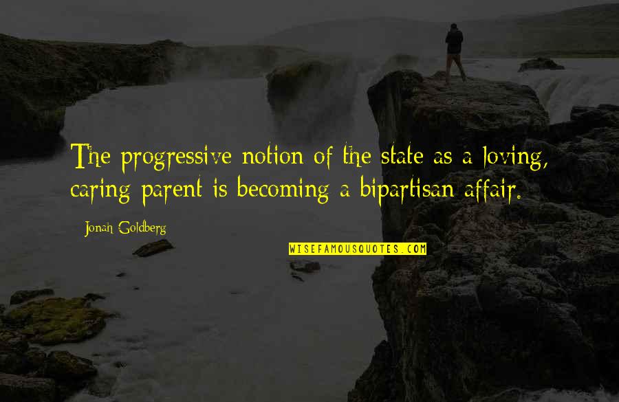 Making Friends In High School Quotes By Jonah Goldberg: The progressive notion of the state as a Making Friends In High School Quotes By Jonah Goldberg: The progressive notion of the state as a