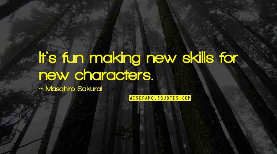 Making Fun Quotes By Masahiro Sakurai: It's fun making new skills for new characters.