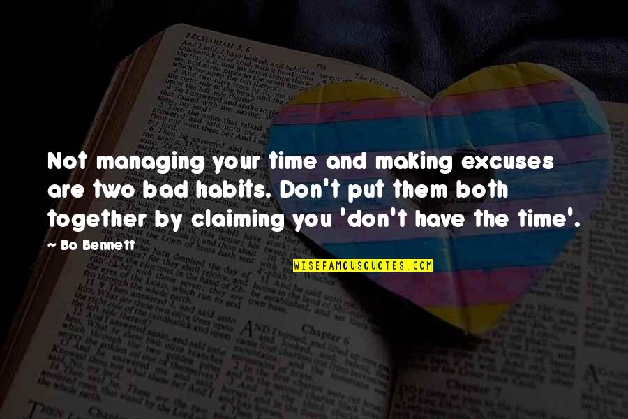 Making Habits Quotes By Bo Bennett: Not managing your time and making excuses are