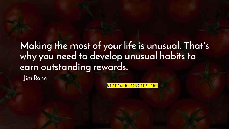 Making Habits Quotes By Jim Rohn: Making the most of your life is unusual. Making Habits Quotes By Jim Rohn: Making the most of your life is unusual.