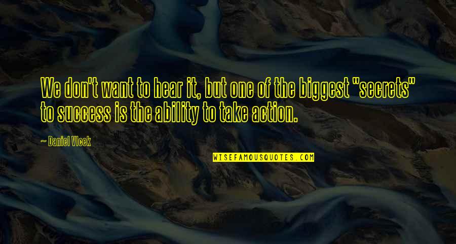 Making Happen Quotes By Daniel Vlcek: We don't want to hear it, but one
