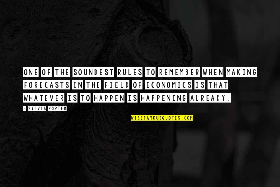 Making Happen Quotes By Sylvia Porter: One of the soundest rules to remember when