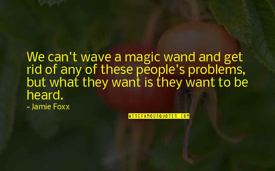 Making Headway Quotes By Jamie Foxx: We can't wave a magic wand and get Making Headway Quotes By Jamie Foxx: We can't wave a magic wand and get