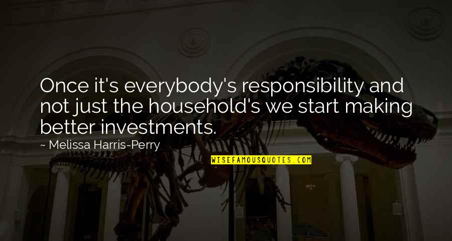 Making It Quotes By Melissa Harris-Perry: Once it's everybody's responsibility and not just the