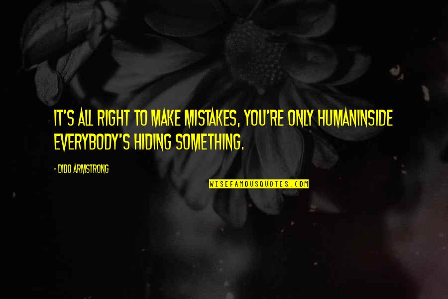 Making It Right Quotes By Dido Armstrong: It's all right to make mistakes, you're only