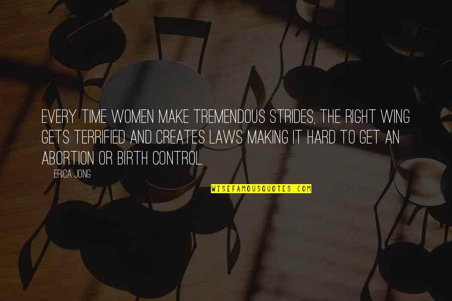 Making It Right Quotes By Erica Jong: Every time women make tremendous strides, the right