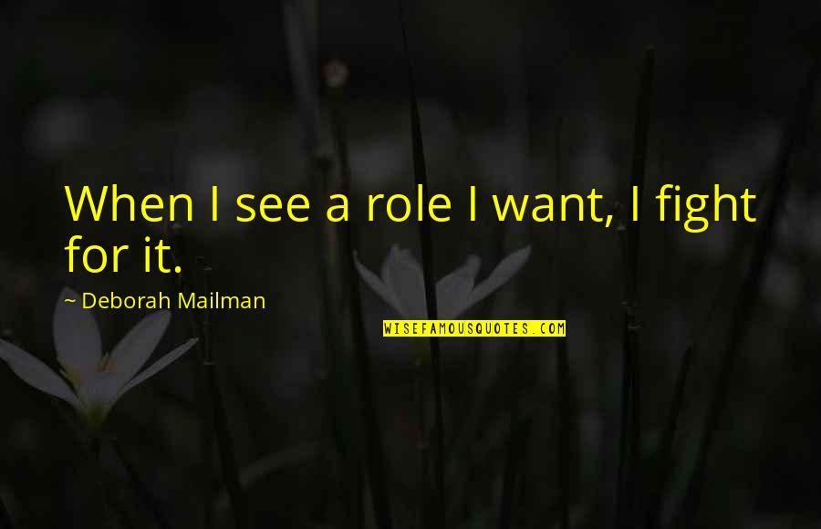 Making It Through The Day Quotes By Deborah Mailman: When I see a role I want, I